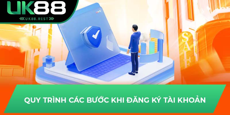 Quy trình các bước khi đăng ký tài khoản